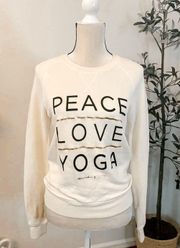 Peace Love Yoga Crewneck Size XS