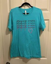 Bella Canvas Short sleeve teal graphic tee “praying mama” size Large