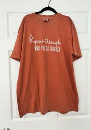 Grow Through What You Go Through Shirt