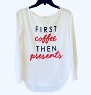 Christmas Shirt First Coffee then Presents Womens XS White Red Oversized Top