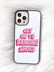 Get On Ya Dancing Shoes iPhone Case