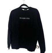 SZ L "try again later" black sweater