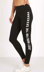 just here for savasana legging