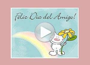  Tarjeta animada de D&iacute;a del amigo, Un amigo como t�.... 