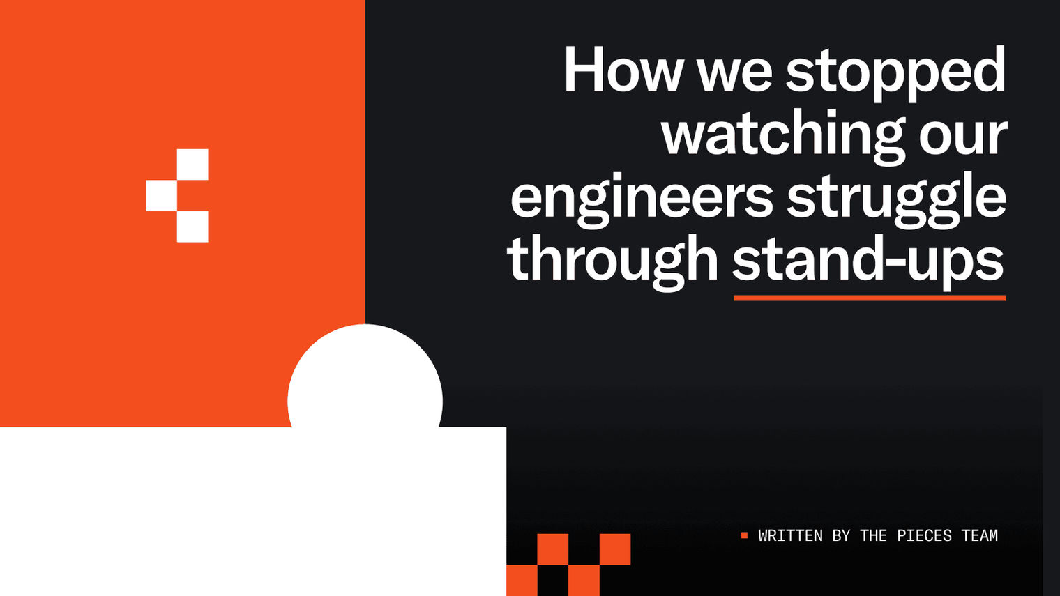 How we stopped watching our engineers struggle through stand-ups