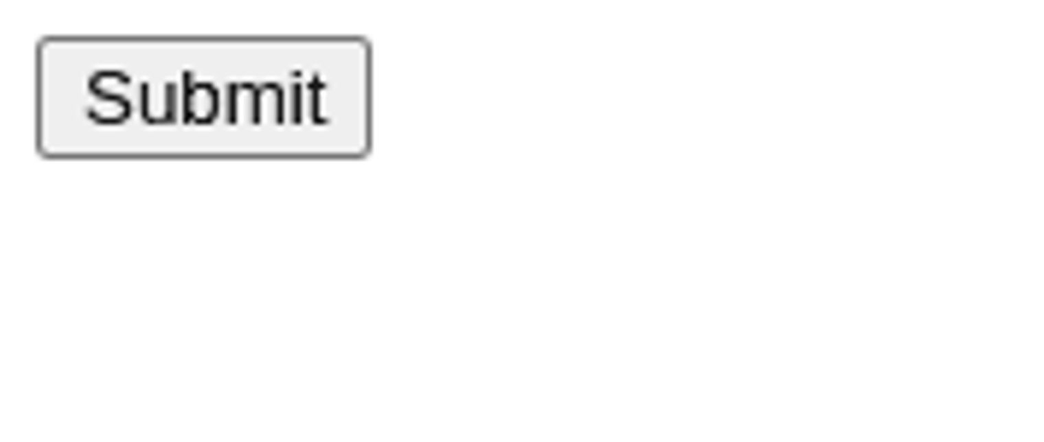 image showing the result of some HTML code, it shows a gray button with the word 'submit' on it in black text