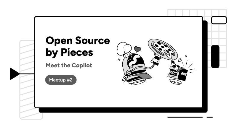 Pieces Open Source Meetup #2