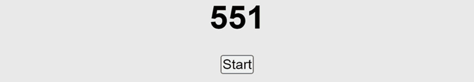 gray rectangle with large bold text that reads '551' with a 'Start' button