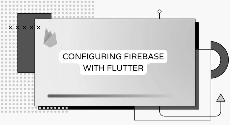 Configuring Firebase with Flutter.