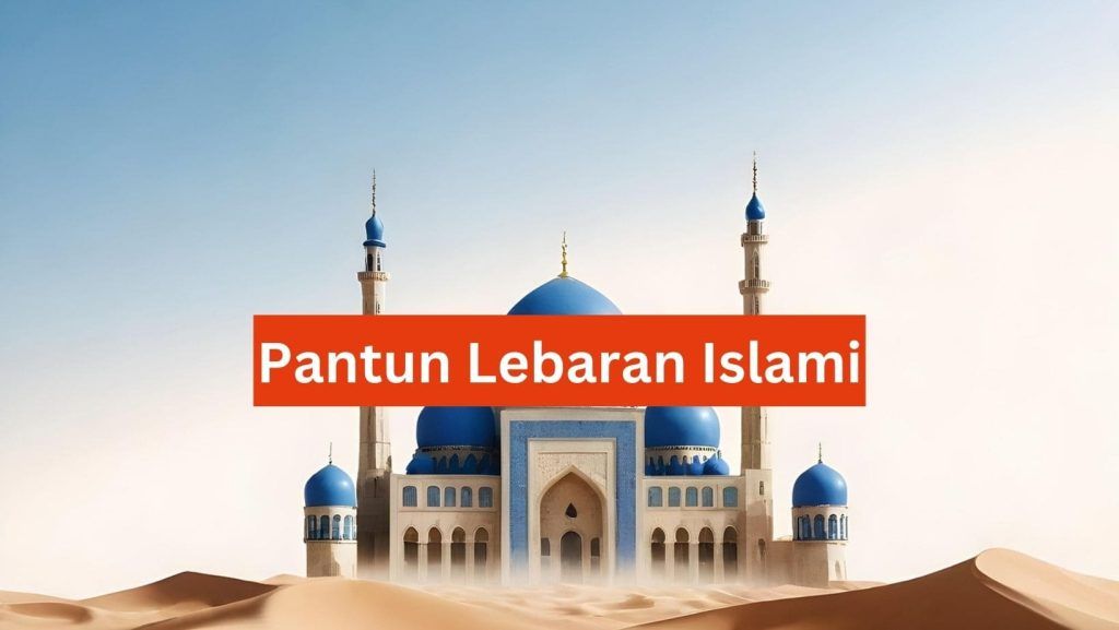 50 Pantun Lebaran 2025: Unik, Menarik, dan Siap Jadi Status, Caption Dll! 1 Pantun Lebaran Islami, image by: Pixabay