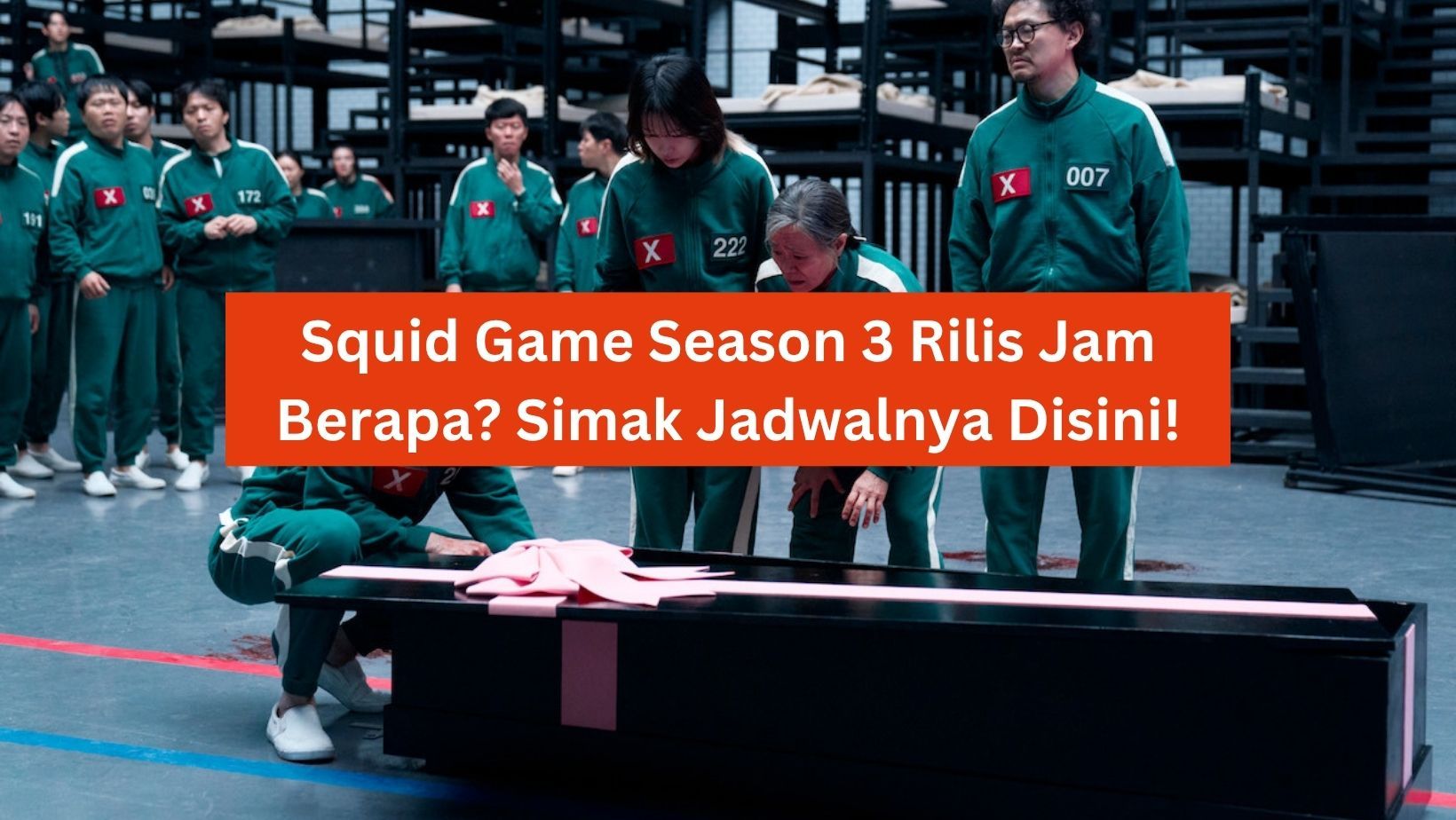 Squid Game Season 3 Rilis Jam Berapa? Simak Jadwalnya Disini!