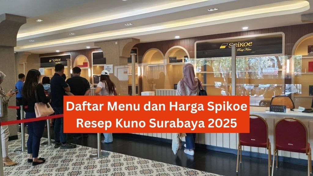 Daftar Menu dan Harga Spikoe Resep Kuno Surabaya 2025