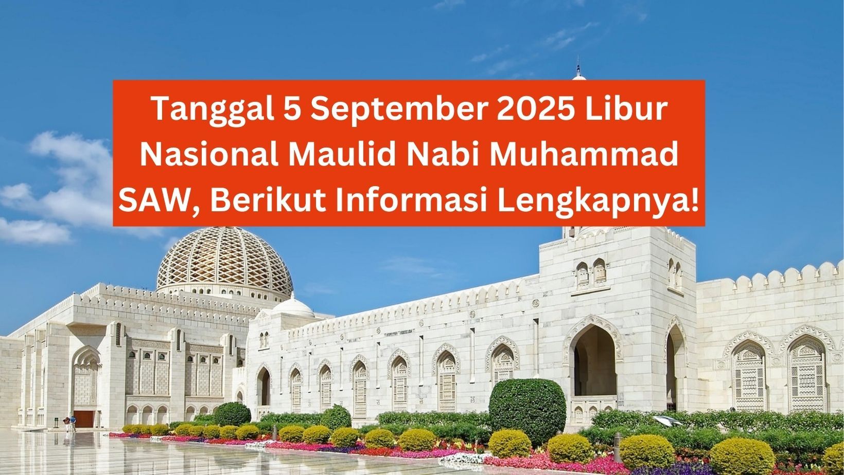 Tanggal 5 September 2025 Libur Nasional Maulid Nabi Muhammad SAW, Berikut Informasi Lengkapnya!