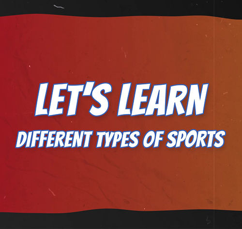 Let's Learn Different Type of Sports