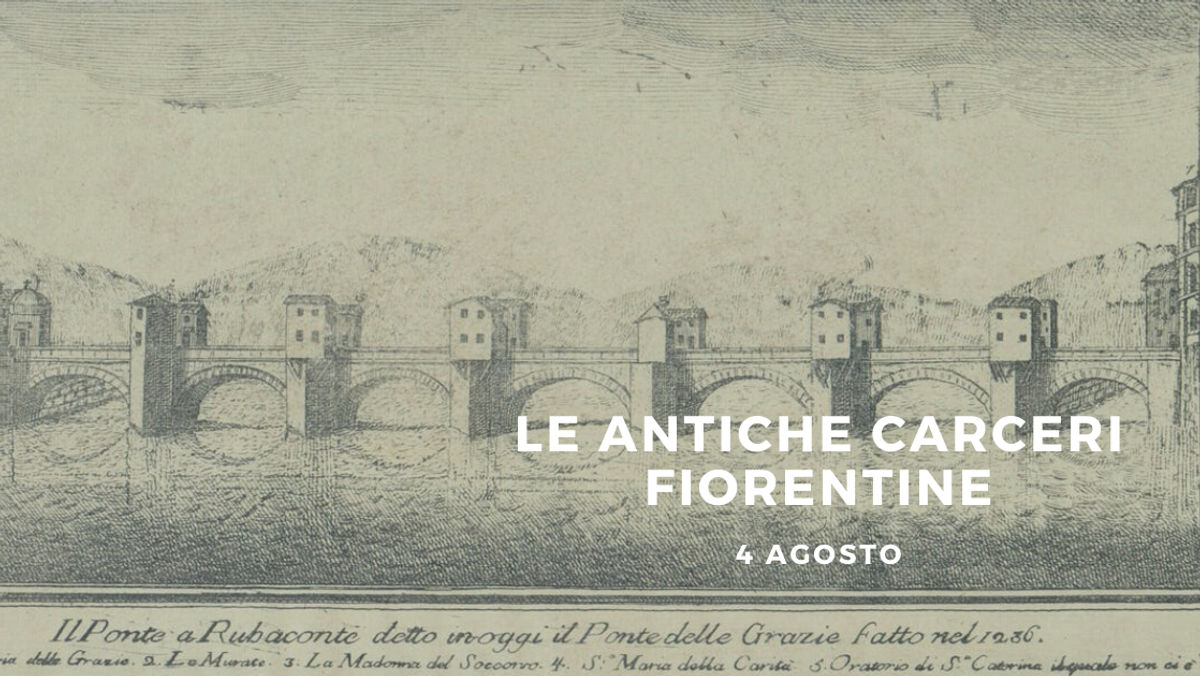 Le antiche carceri fiorentine