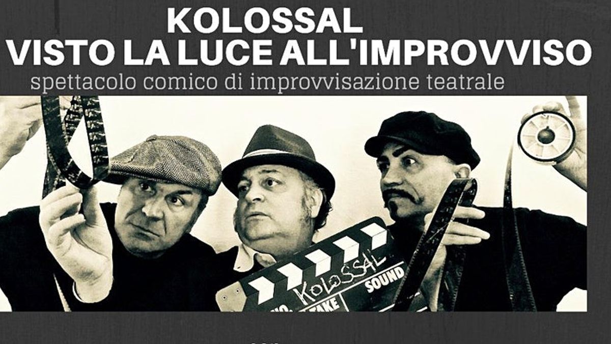 KOLOSSAL Improvvisazione Comica