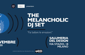 THE MELANCHOLIC DJ SET / Fai ballare le emozioni