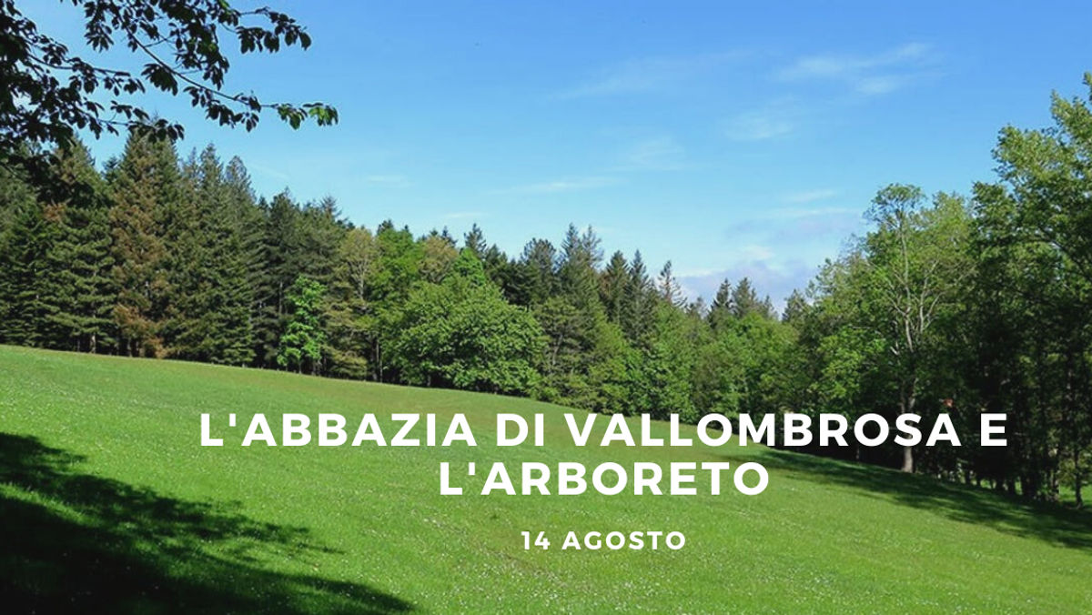 L'Abbazia di Vallombrosa e l'Arboreto