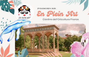 En Plein Art @ Giardino dell'Orticoltura Firenze