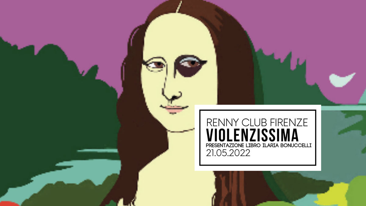 "Violenzissima" - Presentazione libro di Ilaria Bonuccelli