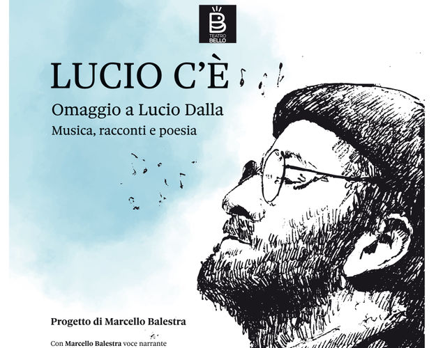 LUCIO C'E'! Omaggio a LUCIO DALLA- di Marcello Balestra  -Musica Racconti e Poesia con Tonino Scala in trio, Marcello Balestra e Lucia Vasini