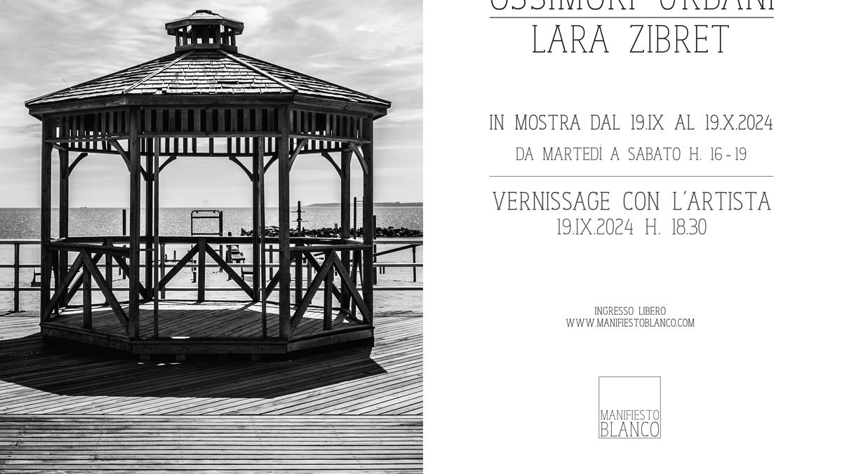 Mostra OSSIMORI URBANI - Lara Zibret @ Manifiesto Blanco