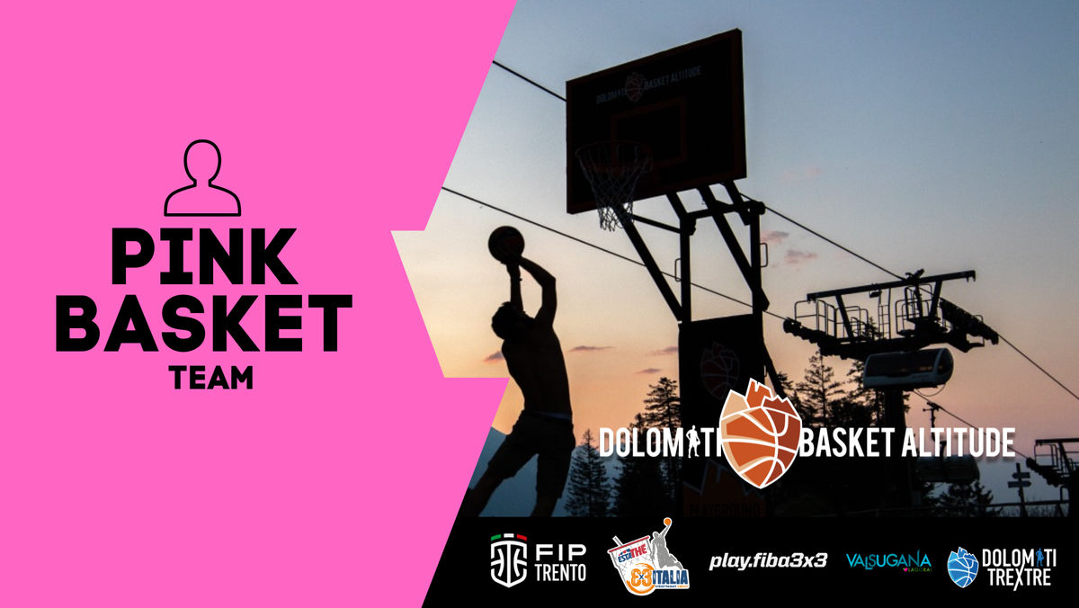 Dolomiti Basket Altitude 2023 - ISCRIZIONE TEAM PINK BASKET 