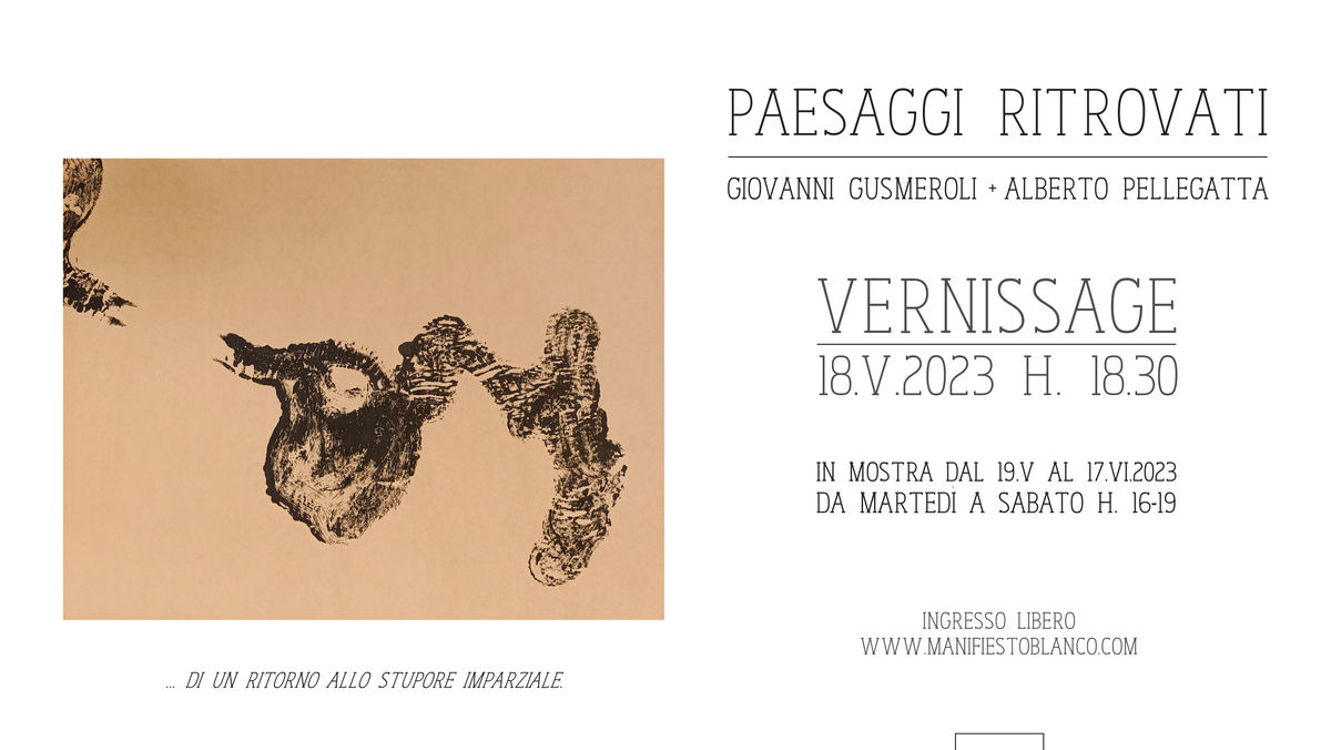 Mostra PAESAGGI RITROVATI - Giovanni Gusmeroli + Alberto Pellegatta @ Manifiesto Blanco