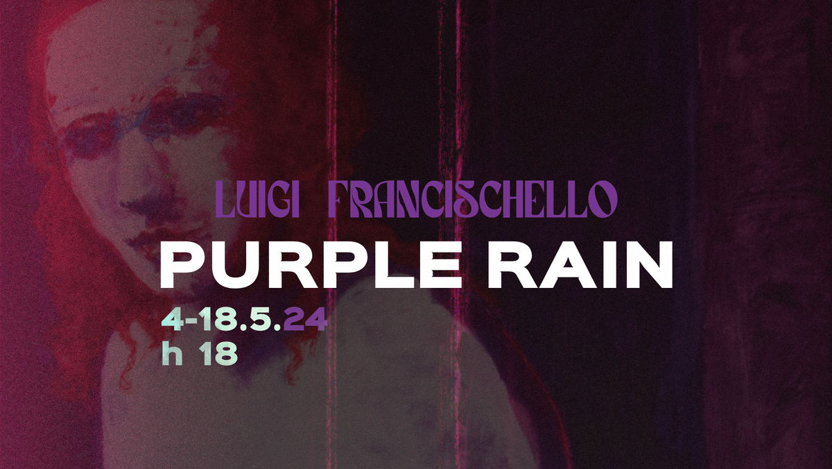 Luigi Francischello - PURPLE RAIN