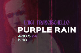 Luigi Francischello - PURPLE RAIN