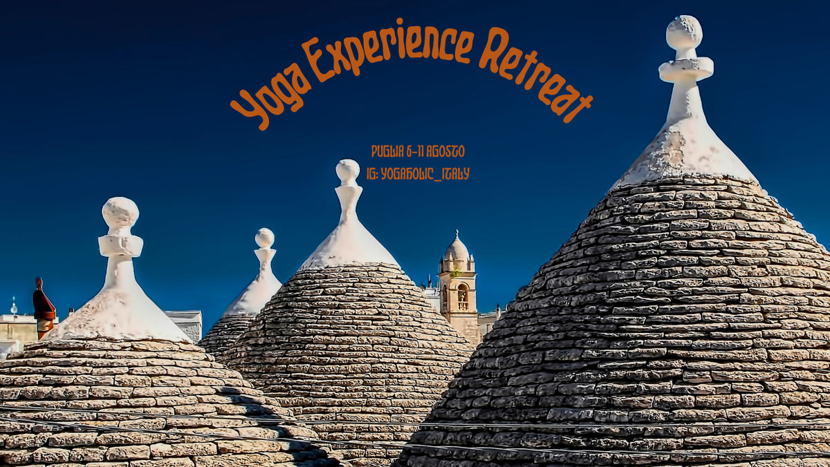 YOGA EXPERIENCE RETREAT in PUGLIA 6 -11 Agosto