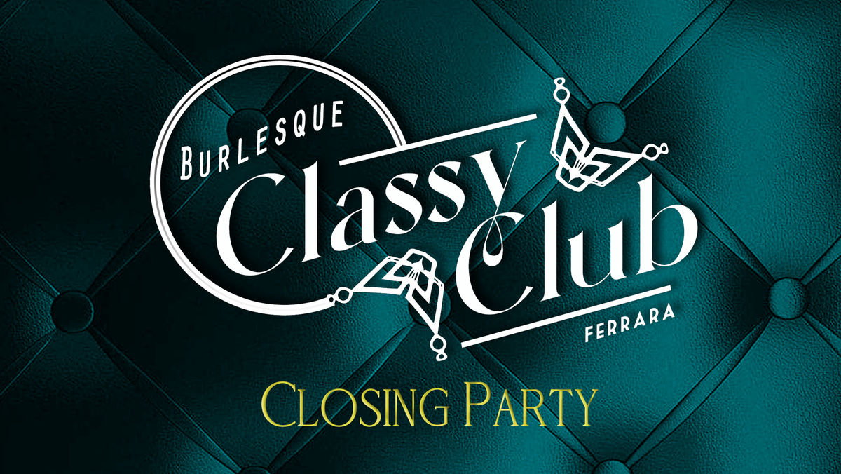 Classy Club Closing Party
