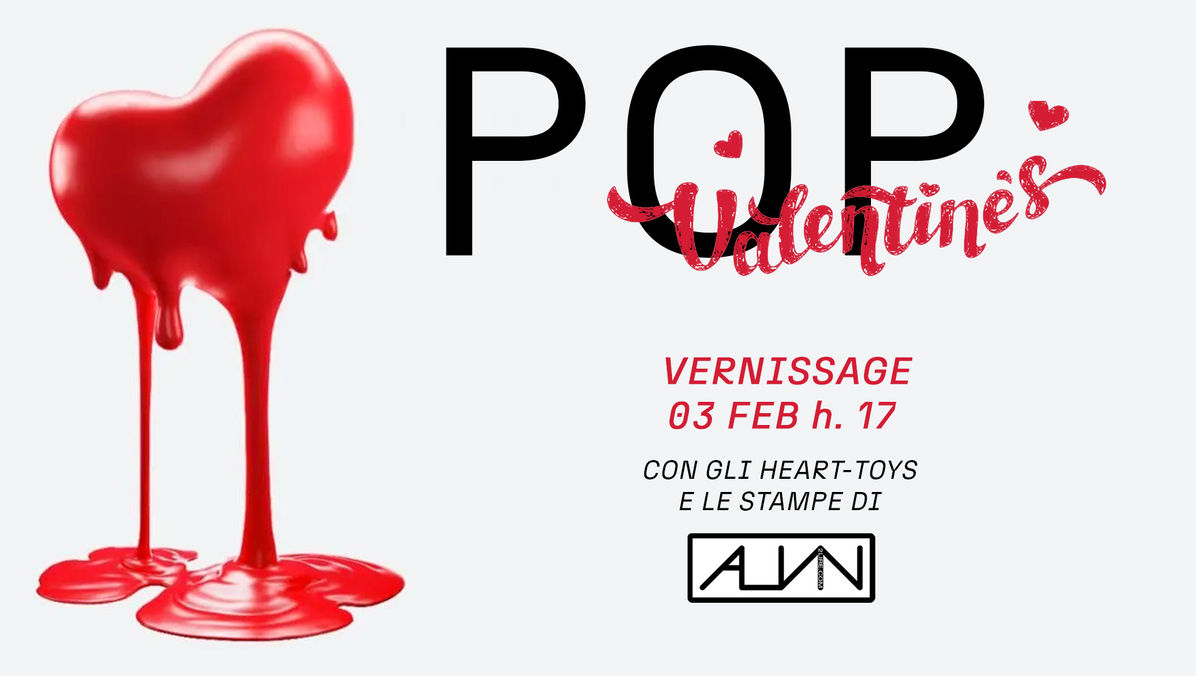 Mostra collettiva POP VALENTINE'S - Opening ufficiale