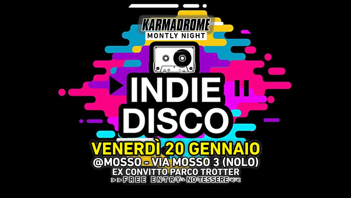 Karmadrome: Indie-Disco @Mosso