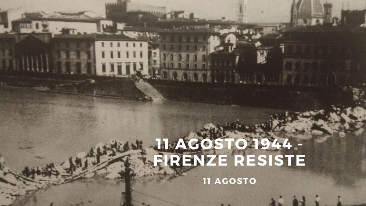 11 Agosto 1944 - Firenze Resiste