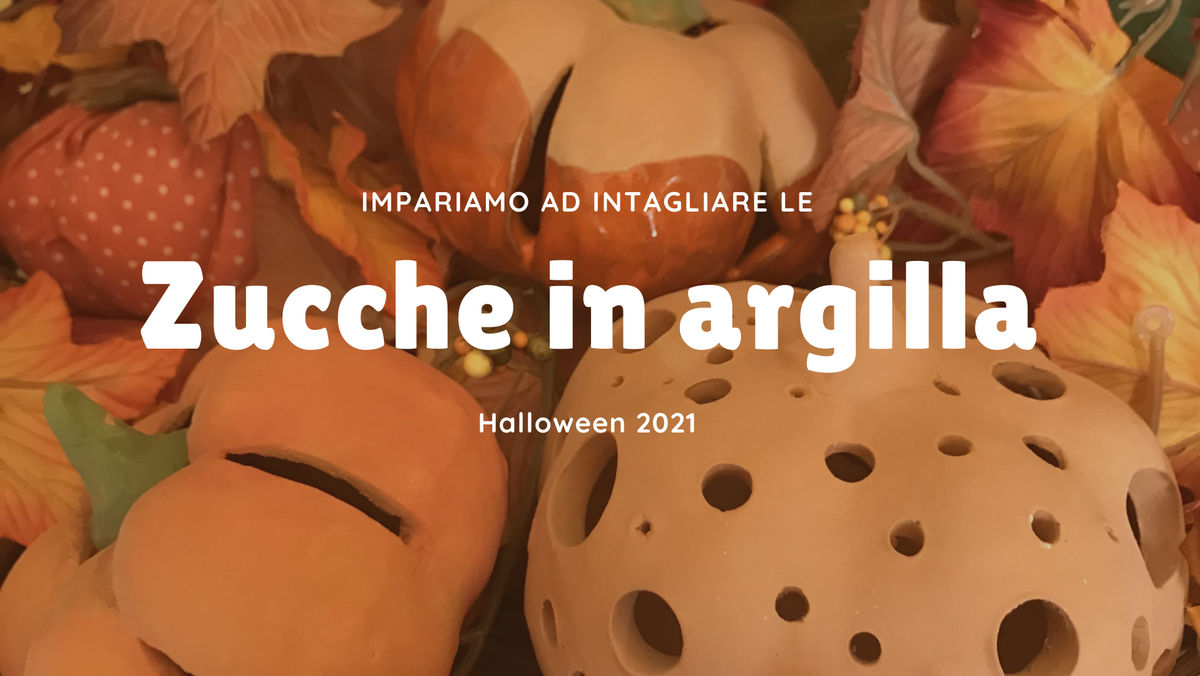 Halloween!! Intagliamo le zucche di argilla