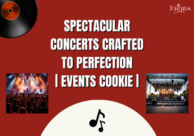 Spectacular Concerts Crafted to Perfection