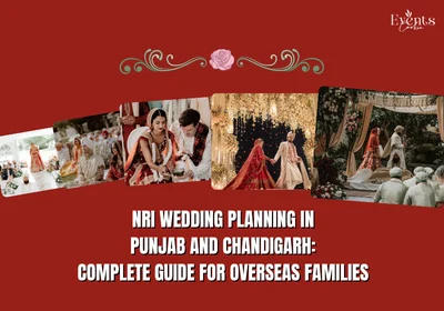 NRI Wedding Planning in Punjab and Chandigarh: Complete Guide for Overseas Families