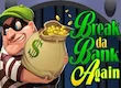 Break Da Bank Again