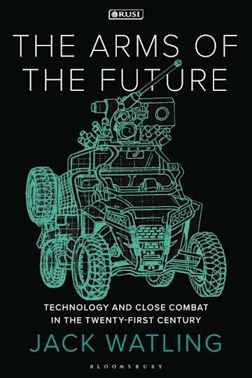 The Arms of the Future: Technology and Close Combat in the Twenty