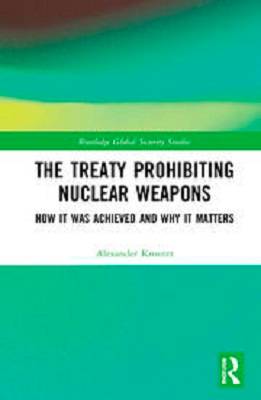 The Treaty Prohibiting Nuclear Weapons by Ambassador Alexander Kmentt