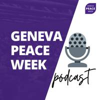 Geneva Peace Week Podcast