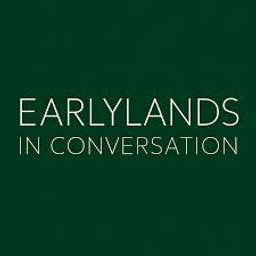 Earlylands in Conversation