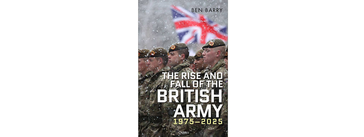 The Rise and Fall of the British Army, 1975–2025