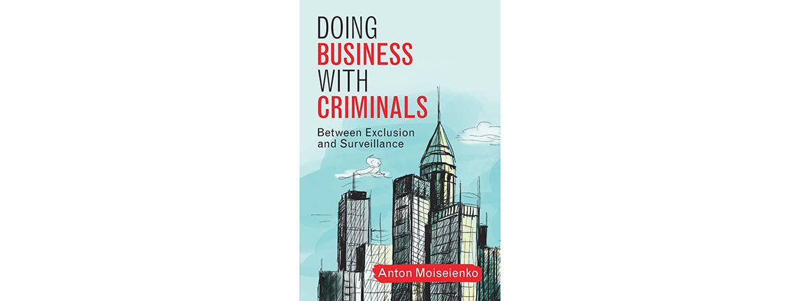 Doing Business with Criminals: Between Exclusion and Surveillance