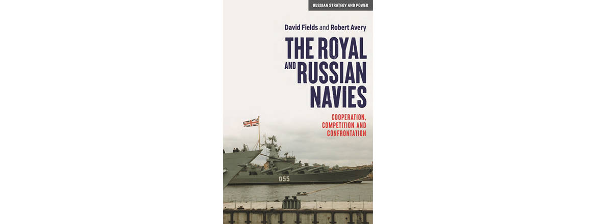 The Royal and Russian Navies: Cooperation, Competition and Confrontation