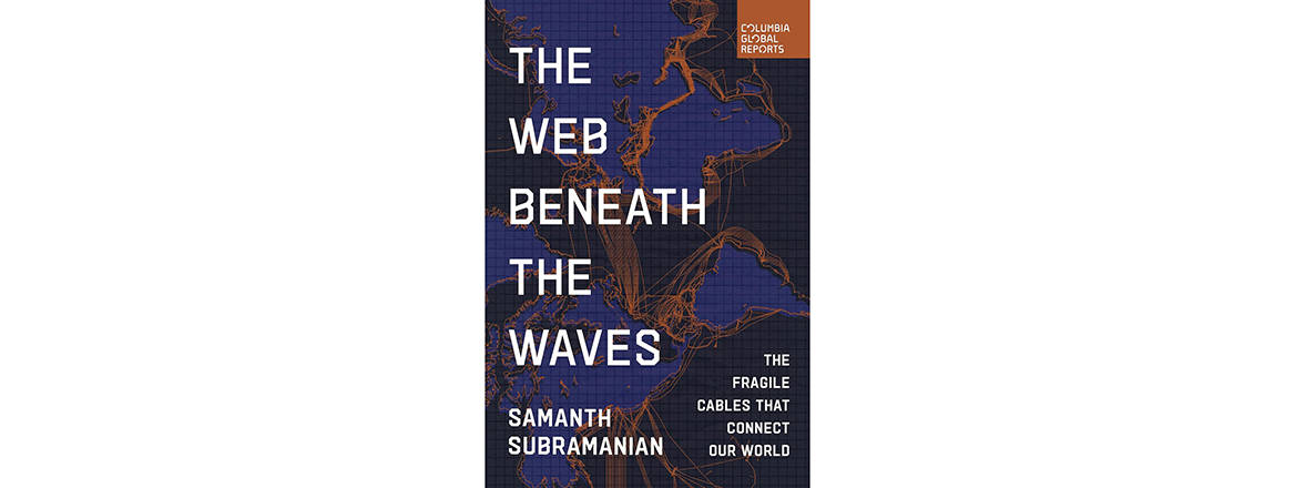 The Web Beneath the Waves: The Fragile Cables that Connect our World
