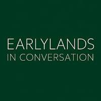 Earlylands in Conversation