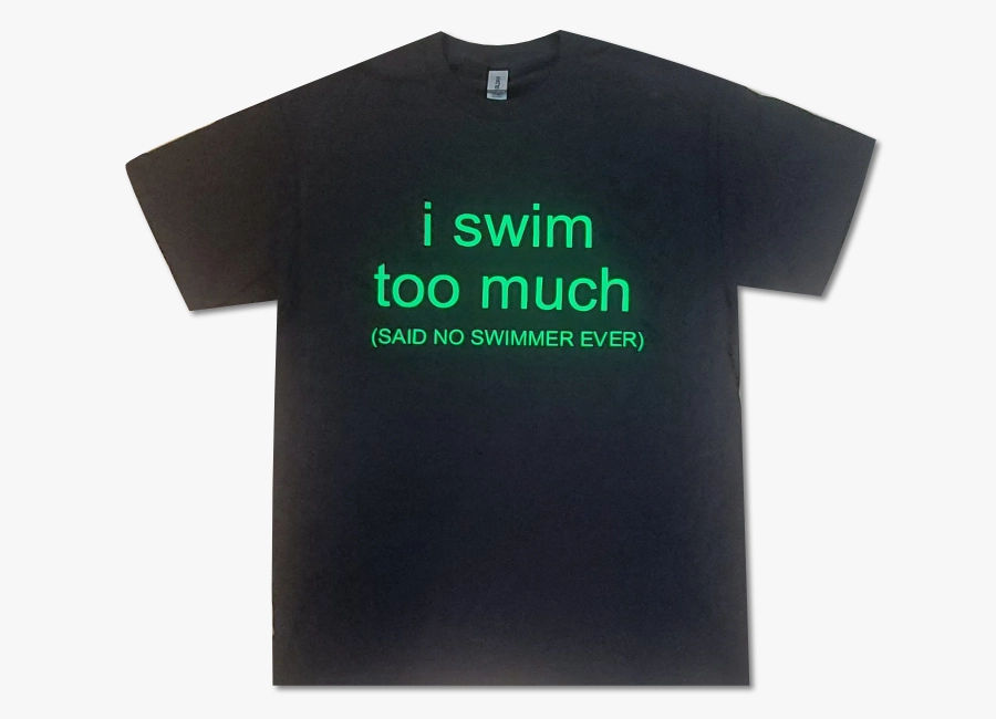 I Swim Too Much T-Shirt