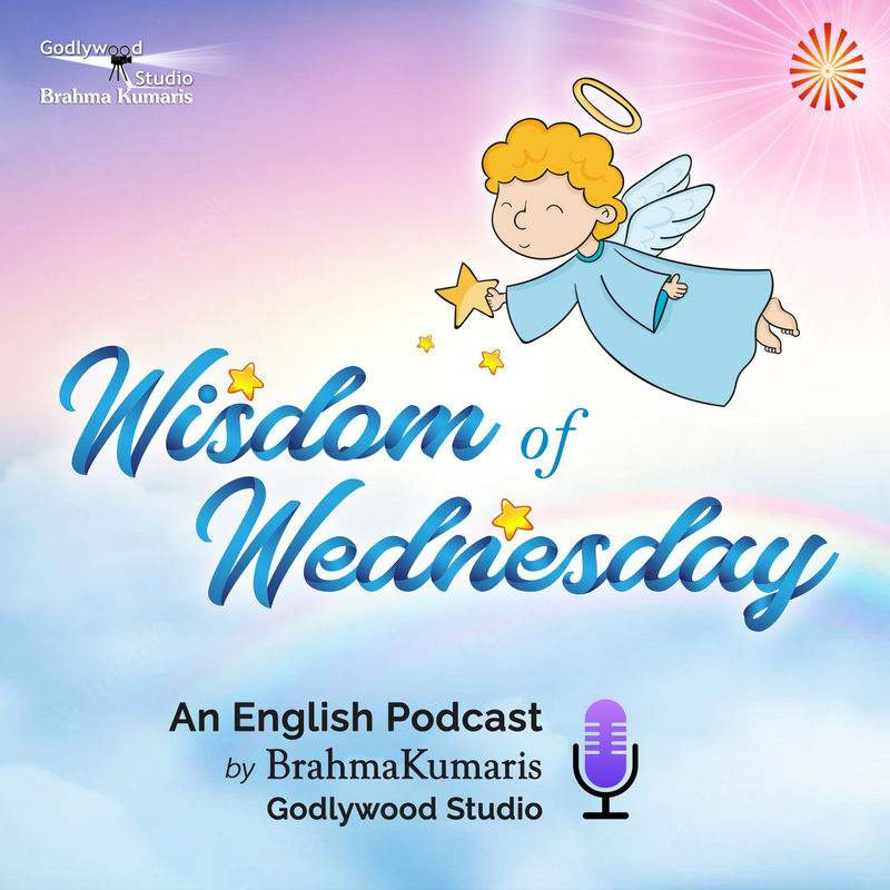 Wisdom of Wednesday (An English Podcast by Brahma Kumaris)